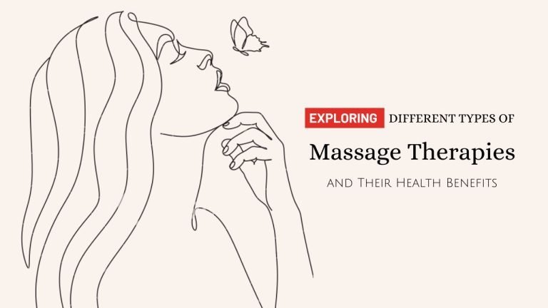 Exploring Different Types of Massage Therapies and Their Health Benefits