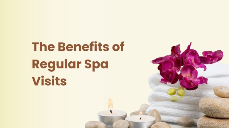 The Benefits of Regular Spa Visits
