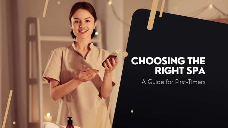 Choosing the Right Spa: A Guide for First-Timers